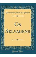 OS Selvagens (Classic Reprint)