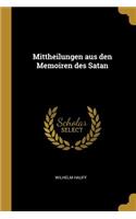 Mittheilungen aus den Memoiren des Satan