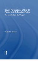 Soviet Perceptions Of The Oil Factor In U.s. Foreign Policy: The Middle Eastgulf Region