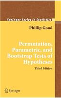 Permutation, Parametric, and Bootstrap Tests of Hypotheses: with 22 Illustrations