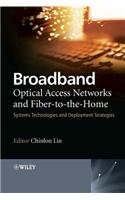 Broadband Optical Access Networks and Fiber-to-the-Home