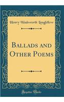 Ballads and Other Poems (Classic Reprint)