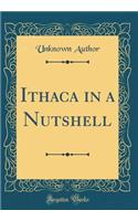 Ithaca in a Nutshell (Classic Reprint)