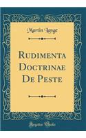 Rudimenta Doctrinae de Peste (Classic Reprint)