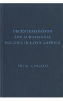 Decentralization and Subnational Politics in Latin America