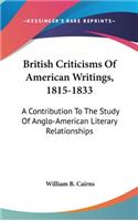 British Criticisms Of American Writings, 1815-1833