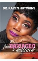From Damaged to Destined