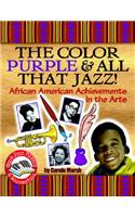 Color Purple & All That Jazz!: African American Achievements in the Arts