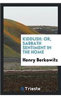 Kiddush: Or, Sabbath Sentiment in the Home