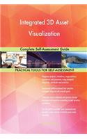 Integrated 3D Asset Visualization Complete Self-Assessment Guide