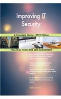 Improving IT Security A Complete Guide - 2019 Edition