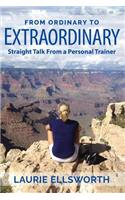 From Ordinary to Extraordinary