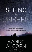 Seeing the Unseen (Expanded Edition): A 90-Day Devotional to Set your Mind on Eternity(English)