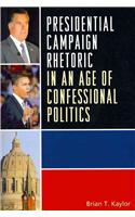 Presidential Campaign Rhetoric in an Age of Confessional Politics