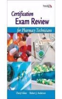 Certification Exam Review for Pharmacy Technicians