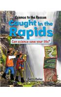 Caught in the Rapids: Can Science Save Your Life?