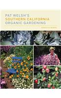 Pat Welsh's Southern California Organic Gardening: Month by Month