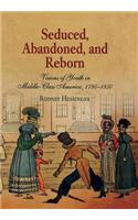Seduced, Abandoned, and Reborn
