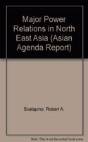 Major Power Relations in North East Asia