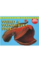 Weird & Wonderful Fish