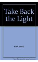 Take Back the Light