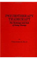 Psychotherapy Tradecraft: The Technique and Style of Doing