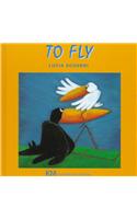 To Fly