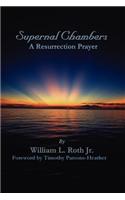 Supernal Chambers - A Resurrection Prayer