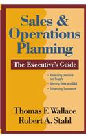 Sales & Operations Planning The Executive's Guide: (Sales & Operations Planning (S&op))