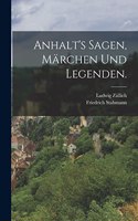 Anhalt's Sagen, Märchen und Legenden.