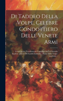 Di Taddeo Della Volpe, Celebre Condottiero Delle Venete Armi