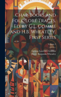 Chap-books and Folk-lore Tracts. Ed. by G.L. Gomme and H.B. Wheatley. First Series; Volume 3