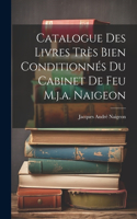 Catalogue Des Livres Très Bien Conditionnés Du Cabinet De Feu M.j.a. Naigeon