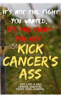 Not The Fight You Wanted Cancer Survival One Line A Day Three Year Journal