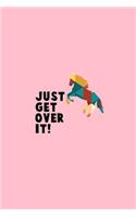 Just Get Over It: Dot Grid Journal - Just Get Over It Horse Fun-ny Equestrian Sport Gift - Pink Dotted Diary, Planner, Gratitude, Writing, Travel, Goal, Bullet Notebo