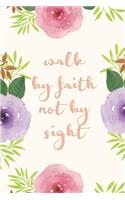 Walk By Faith Not By Sight: Faith Bible Verse Journal (Personalized Gift for Christian Friend)