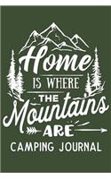 Home is Where the Mountains Are Camping Journal: Fun Outdoors Diary for Families Who Love to Camp and Want to Record Their Memories Together!