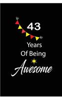 43 years of being awesome: funny and cute blank lined journal Notebook, Diary, planner Happy 43rd fourty-third Birthday Gift for fourty three year old daughter, son, boyfriend