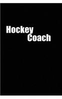 hockey COACH: funny and cute coach blank lined journal Notebook, Diary, planner, Gift for daughter, son, boyfriend, girlfriend, men, women, wife and husband