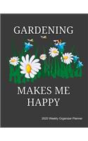 Gardening Makes Me Happy 2020 Weekly Organizer Planner