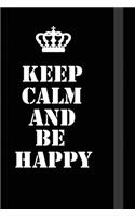 Keep Calm And Be happy