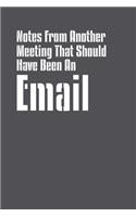 Notes From Another Meeting That Should Have Been An Email