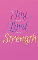 The Joy of the Lord is my Strength