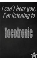 I Can't Hear You, I'm Listening to Tocotronic Creative Writing Lined Journal