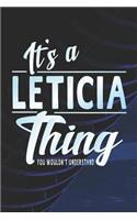 It's a Leticia Thing You Wouldn't Understand: First Name Funny Sayings Personalized Customized Names Women Girl Mother's Day Gift Notebook Journal