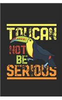 Toucan Not Be Serious