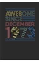 Awesome Since December 1973: Small Lined Notebook - Happy Birthday Gift or Happy Anniversary Gift Idea