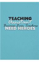 Teaching Assistant Because Even Teachers Need Heroes