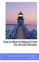 Disarm! Disarm! Adapted from the German Romance