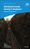 Distributed Acoustic Sensing in Geophysics: Methods and Applications(Geophysical Monograph Series)